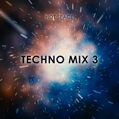 Hot Space - Techno Mix 3