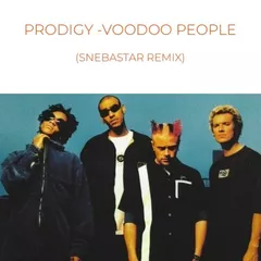 The Prodigy - Voodoo People (SNEBASTAR Remix)