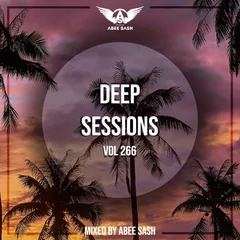 Deep Sessions vol.266 (Vocal Deep House Music)