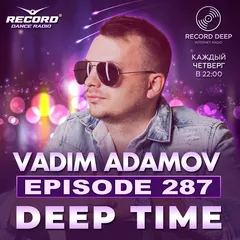 Vadim Adamov - DEEP TIME EPISODE#287 [Record Deep] (12-01-2023)