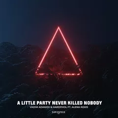 Vadim Adamov & Hardphol ft. Alena Roxis - A Little Party Never Killed Nobody