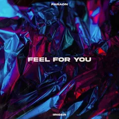 Faraon & Iriser - Feel  For You