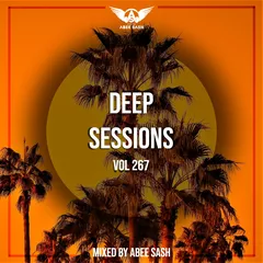 Deep Sessions vol.267 (Vocal Deep House Music)