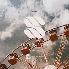 Sexy Sunday Radio Show 640 (IBIZA GLOBAL RADIO)