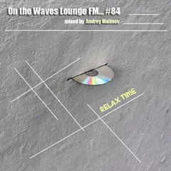 On the Waves Lounge FM... #84