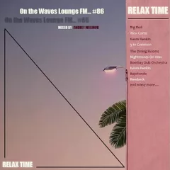 On the Waves Lounge FM... #86