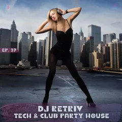 Tech & Club party House ep. 37