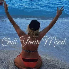 Chill Your Mind Vol 26