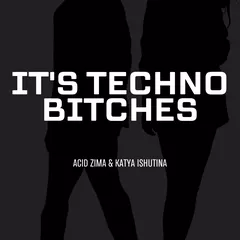 It's Techno, Bitches