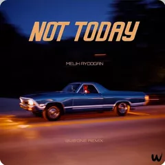 Melih Aydogan - Not Today (Gus One Remix)