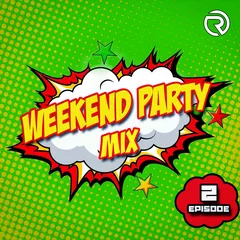 Weekend Party [Mix 2]