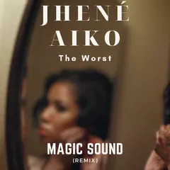 Magic Sound, Jhené Aiko-The Worst (Remix)