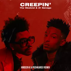 The Weeknd & 21 Savage - Creepin'  (Andeen K & Pushkarev Extended Mix)