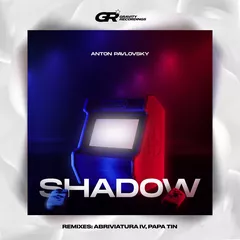 Anton Pavlovsky - Shadow (Papa Tin Remix)