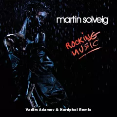 Martin Solveig - Rocking Music (Vadim Adamov & Hardphol Remix)