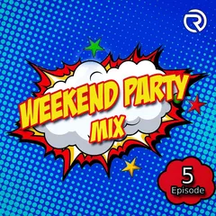 Weekend Party [Mix 5]