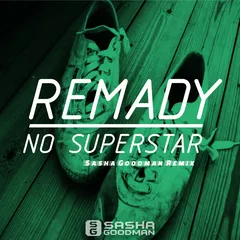 Remady - No Superstar (Sasha Goodman Remix)