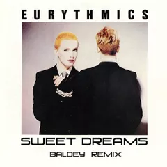 Eurythmics - Sweet Dreams (Baldey Remix)