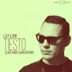 Tiesto - Lay Low (Alwa Game & Makar Radio Edit)