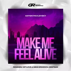 Anton Pavlovsky - Make me feel alive