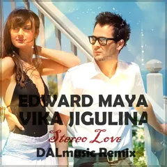 Edward Maya feat. Vika Jigulina - Stereo Love (DALmusic Remix)