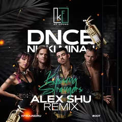 DNCE feat. Nicki Minaj - Kissing Strangers (Alex Shu Extended Remix)