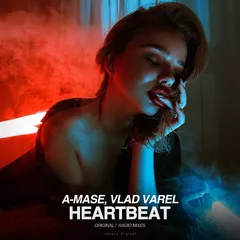 A-Mase & Vlad Varel - Heartbeat