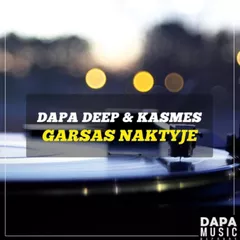 Dapa Deep & KasMes - Garsas Naktyje