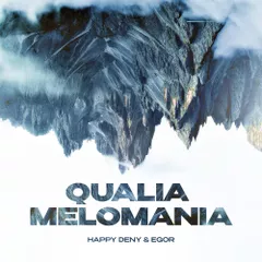 Happy Deny & Egor - Qualia Melomania 01