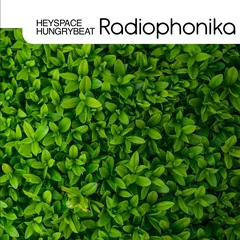 Heyspace & HungryBeat - Radiophonika #83
