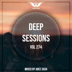 Deep Sessions vol.274 (Vocal Deep House Music)