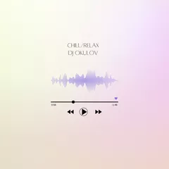 DJ OKULOV - CHILL/RELAX