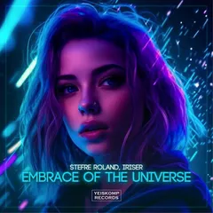 Stefre Roland & Iriser - Embrace Of The Universe