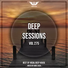 Deep Sessions vol.275 (Vocal Deep House Music)