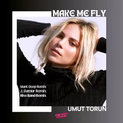 Umut Torun - Make Me Fly (Remixes)