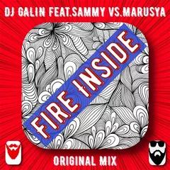 DJ GALIN feat.Sammy vs.Marusya - Fire Inside
