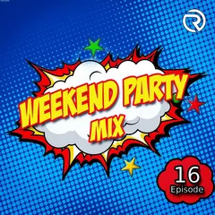 Weekend Party [Mix 16]