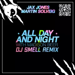 Jax Jones, Madison Beer, Martin Solveig - All Day And Night (DJ Smell Remix) [Radio Edit]