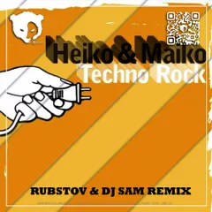 Heiko And Maiko - Techno Rock (DJ SAM & RUBTSOV REMIX)
