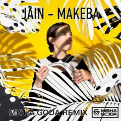 Jain - Makeba (Misha Goda Radio Edit)