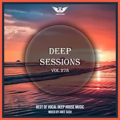 Deep Sessions vol.278 (Vocal Deep House Music)