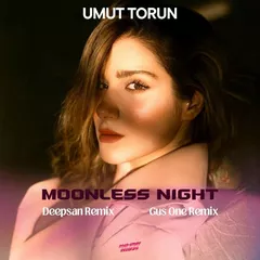 Umut Torun - Moonless Night (Remixes)