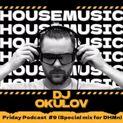 Friday Podcast #9 special mix for DHMn