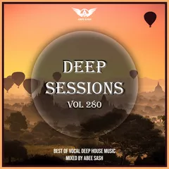 Deep Sessions vol.280 (Vocal Deep House Music)