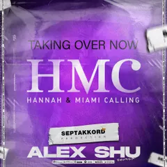 HMC (hannah and miami calling) - Taking Over Now (Alex Shu Remix)