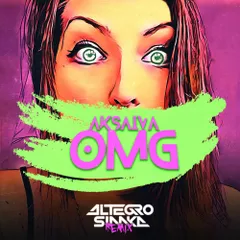 AKSAIVA - OMG (ALTEGRO & SIMKA Remix)