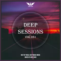 Deep Sessions vol.281 (Vocal Deep House Music)