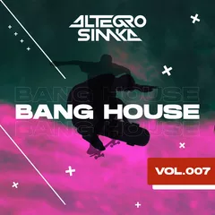 ALTEGRO & SIMKA - BanG House #007