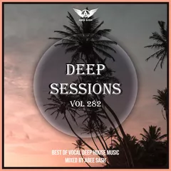 Deep Sessions vol.282 (Vocal Deep House Music)