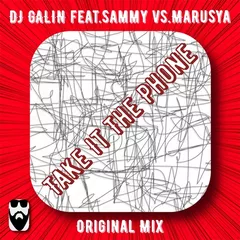 DJ GALIN feat.Sammy vs.Marusya - Take It The Phone